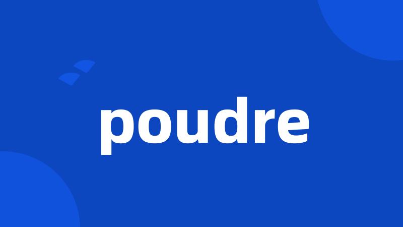 poudre