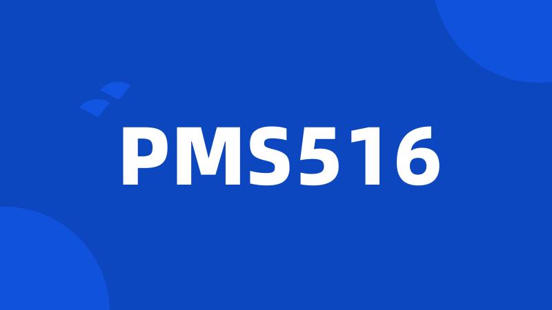 PMS516