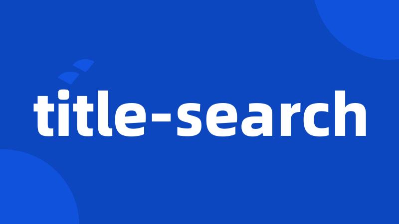 title-search