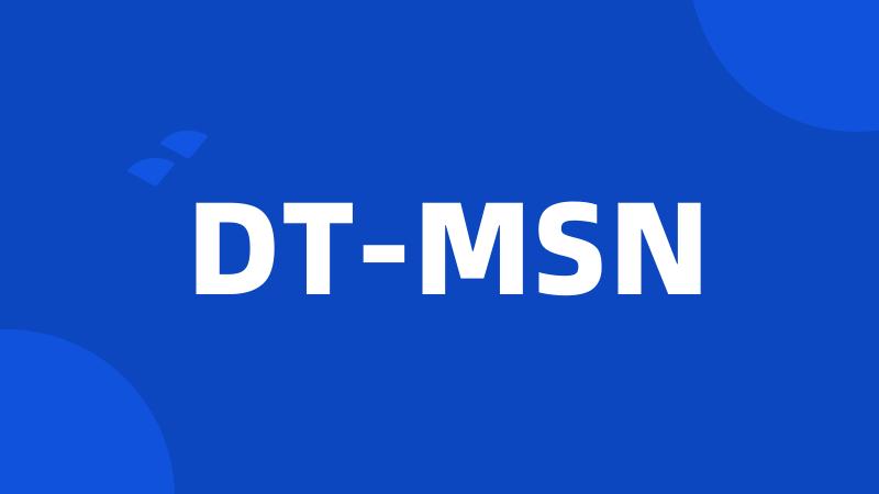 DT-MSN