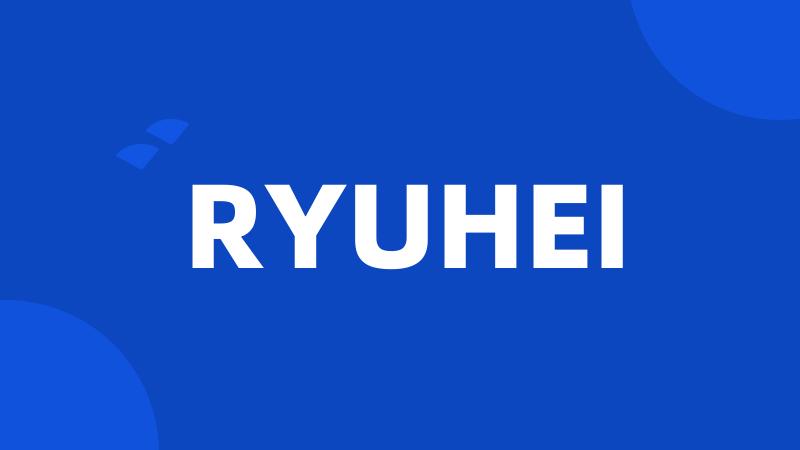 RYUHEI