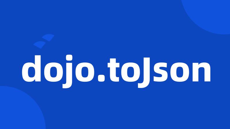 dojo.toJson