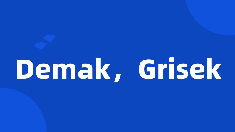 Demak，Grisek