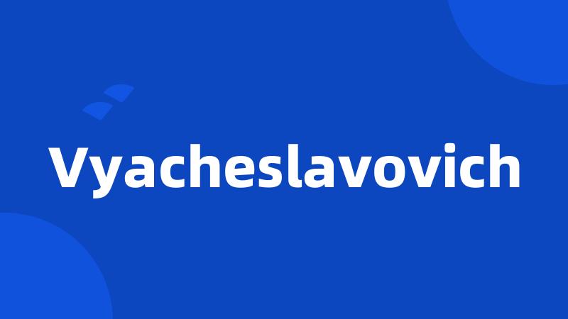 Vyacheslavovich