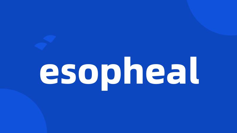 esopheal