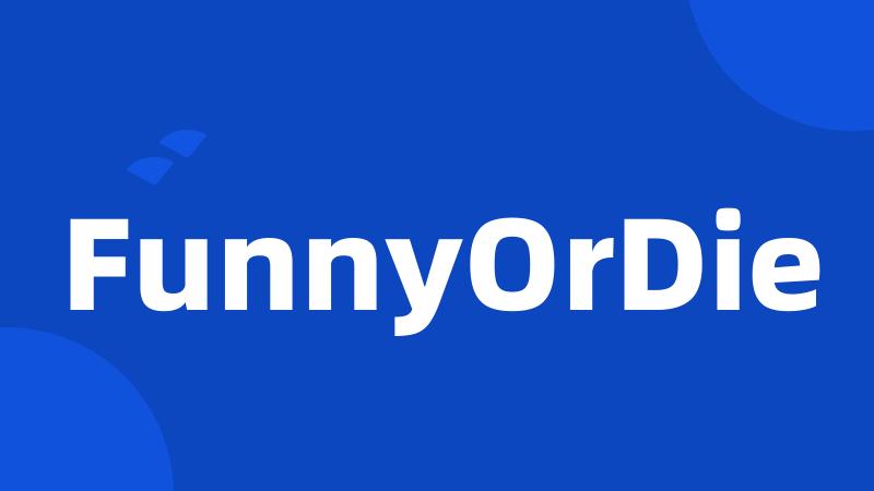 FunnyOrDie