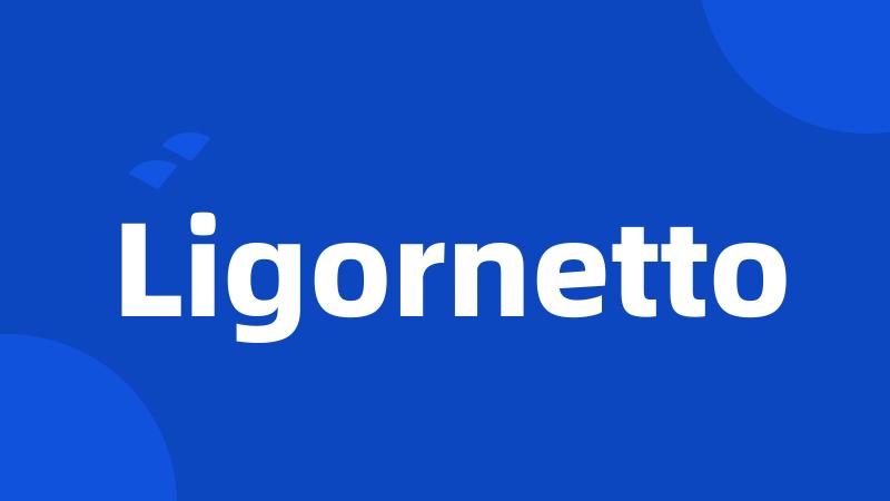 Ligornetto