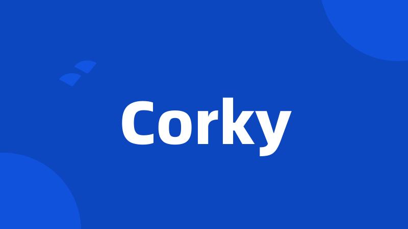 Corky