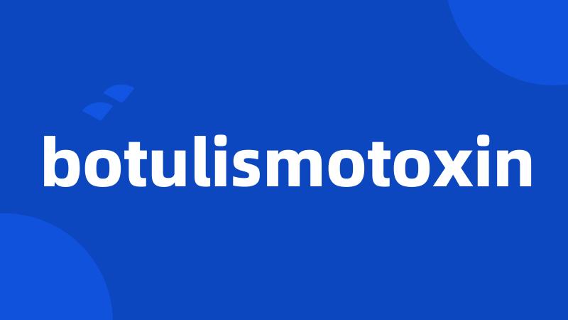 botulismotoxin