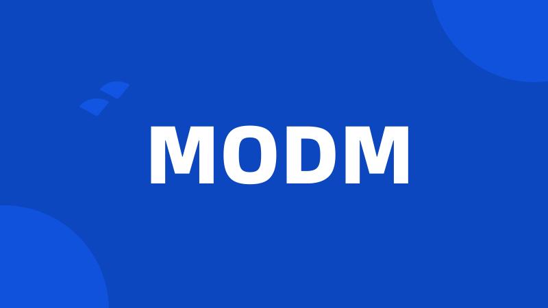 MODM