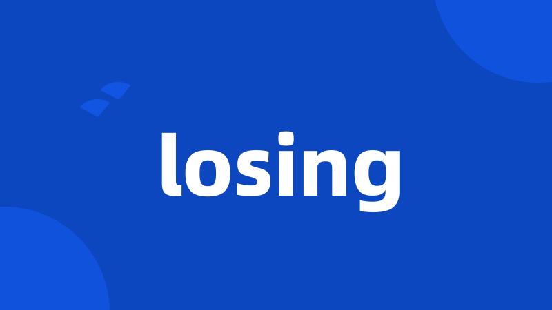 losing