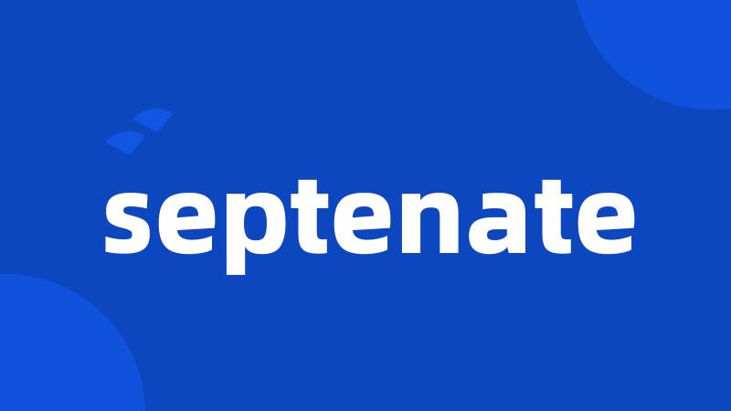 septenate