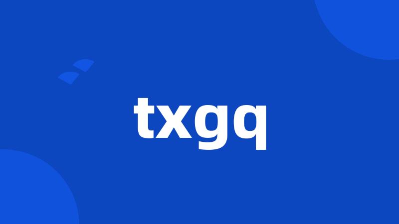 txgq