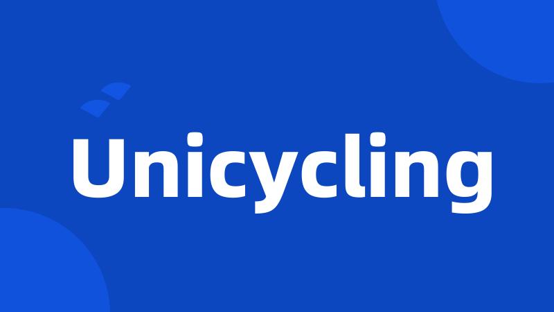 Unicycling