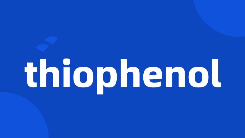 thiophenol