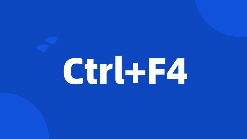 Ctrl+F4