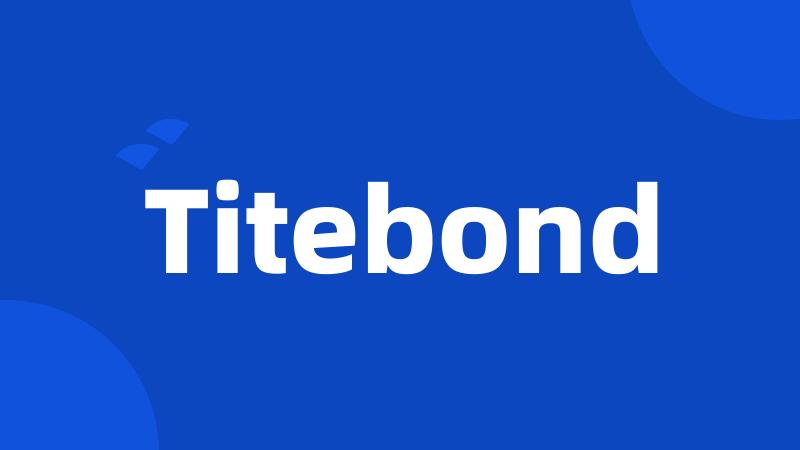 Titebond