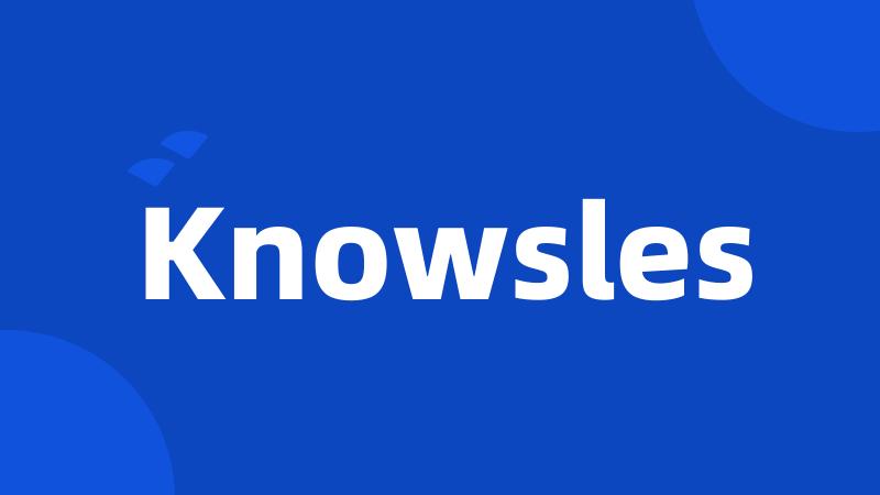 Knowsles