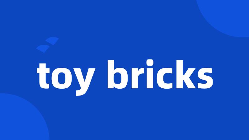 toy bricks