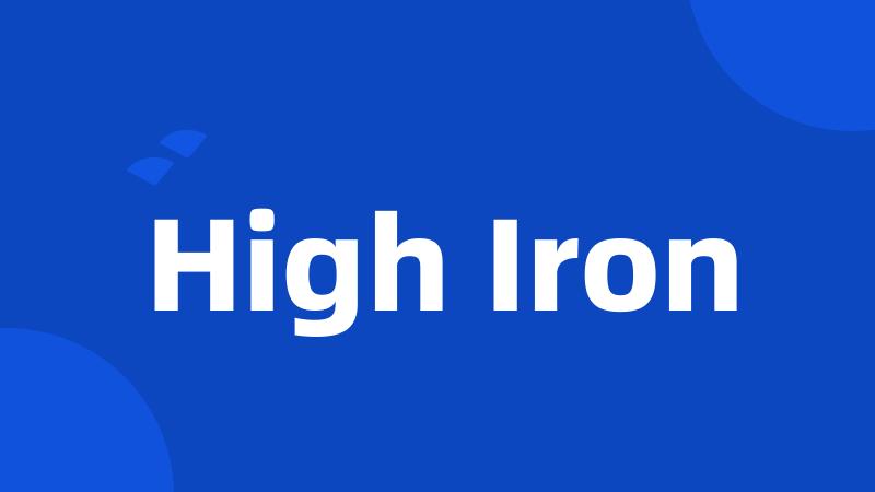 High Iron