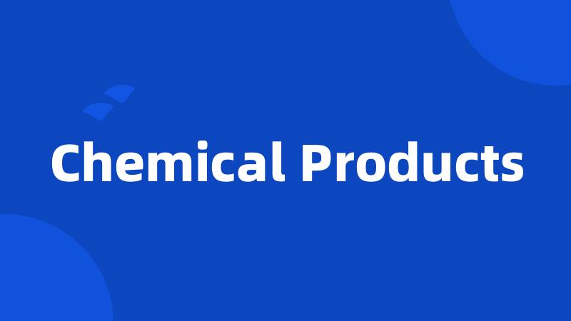 Chemical Products