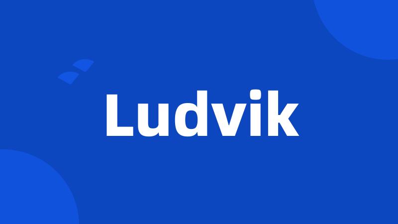 Ludvik