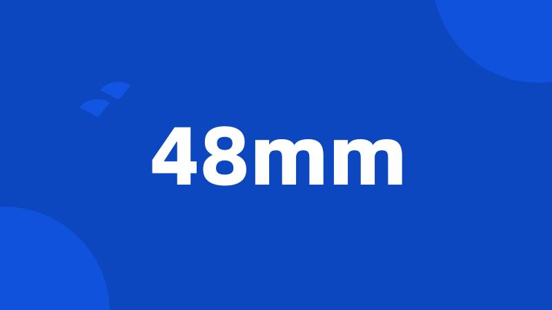 48mm