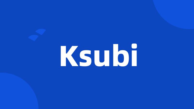 Ksubi