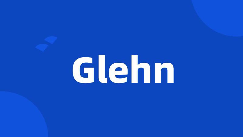 Glehn