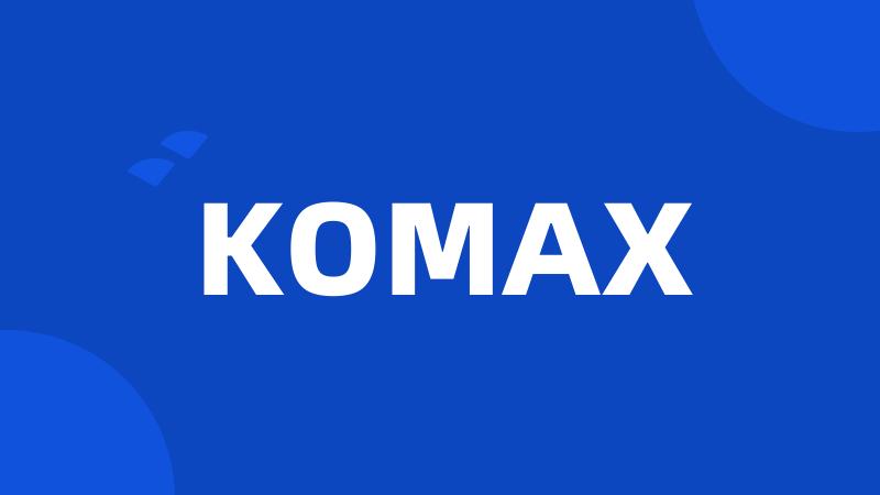 KOMAX