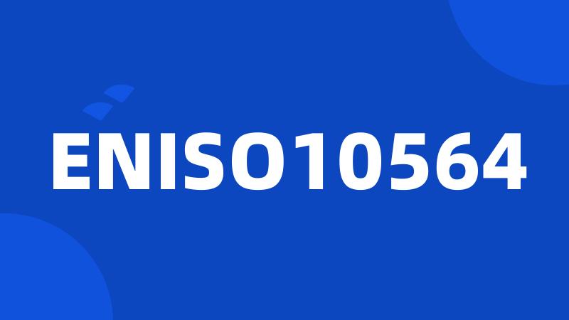 ENISO10564