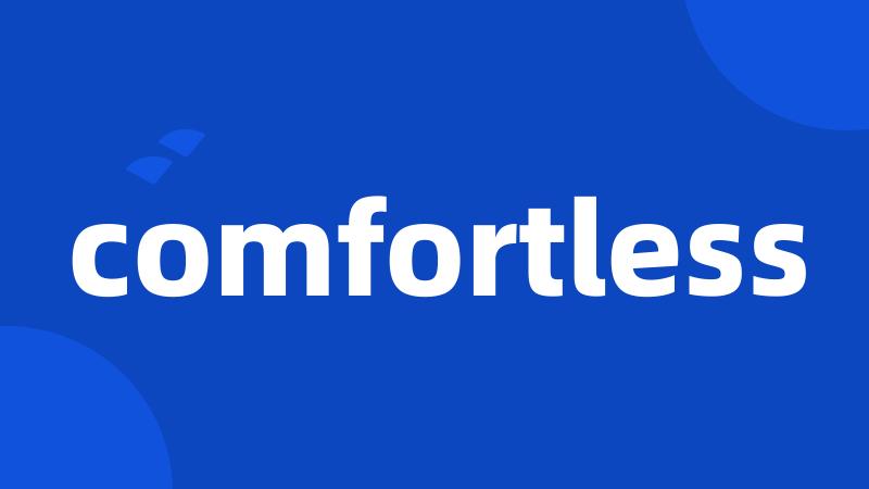 comfortless