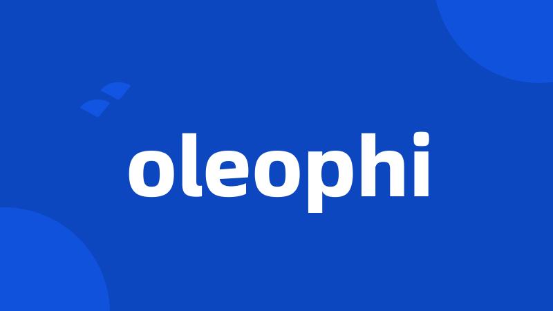 oleophi