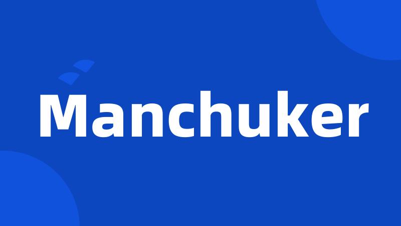 Manchuker