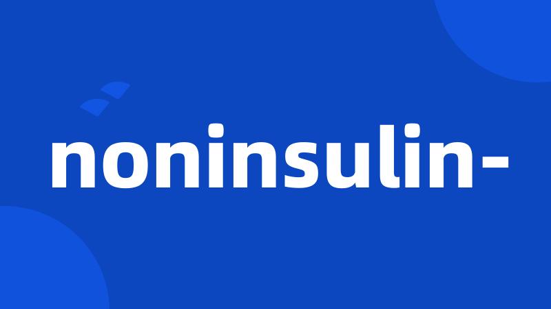 noninsulin-