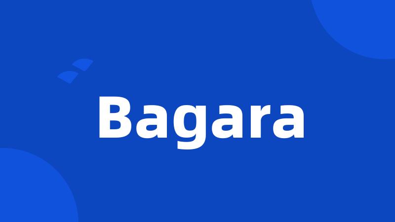 Bagara