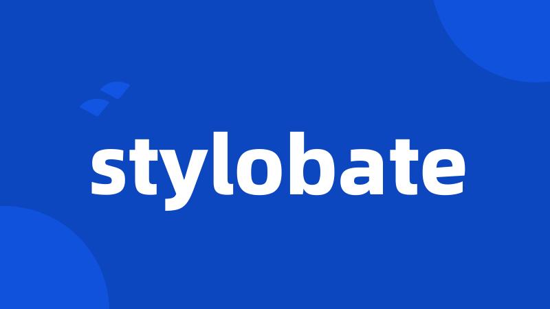 stylobate