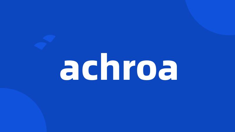 achroa