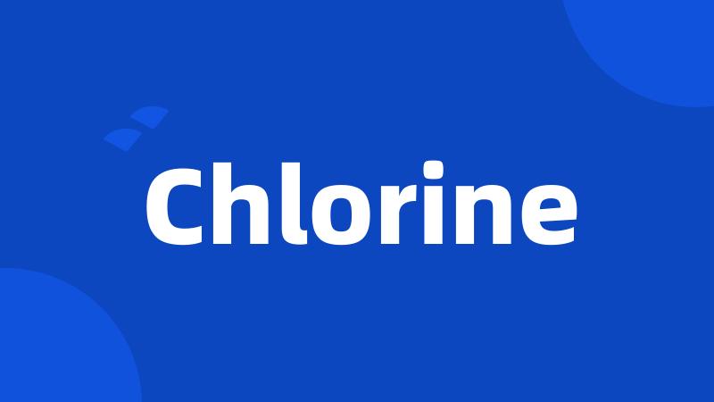 Chlorine