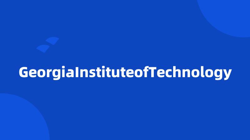 GeorgiaInstituteofTechnology