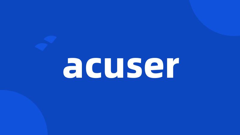 acuser