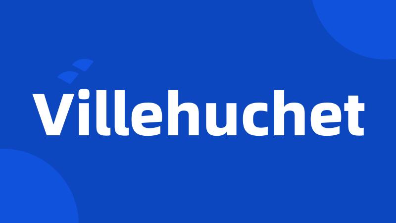 Villehuchet