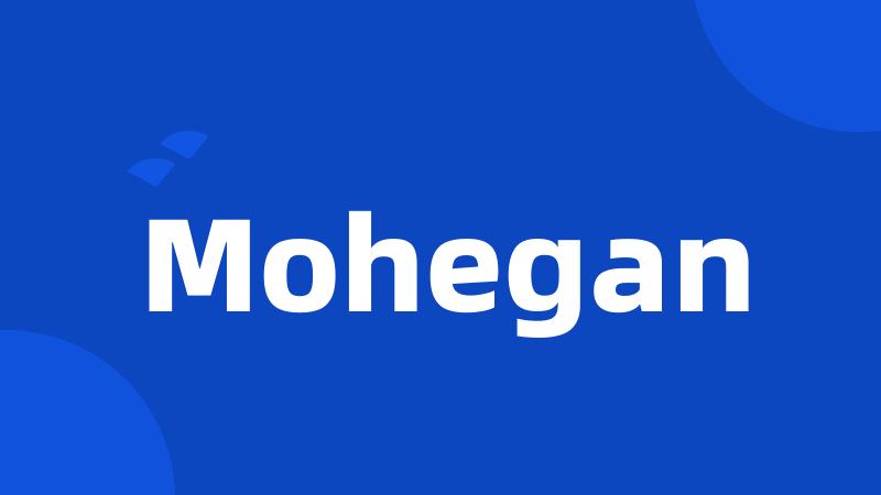 Mohegan