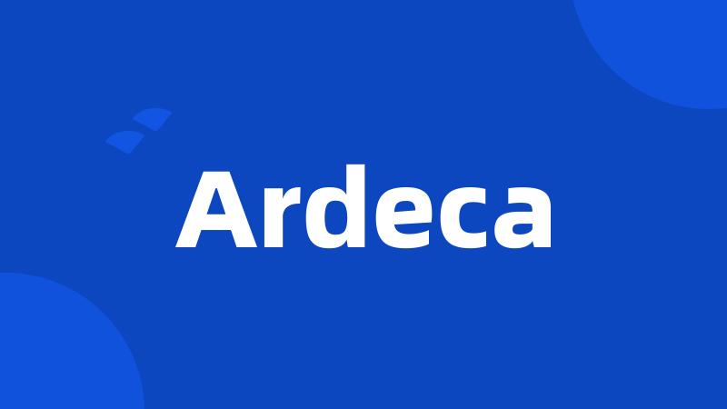 Ardeca