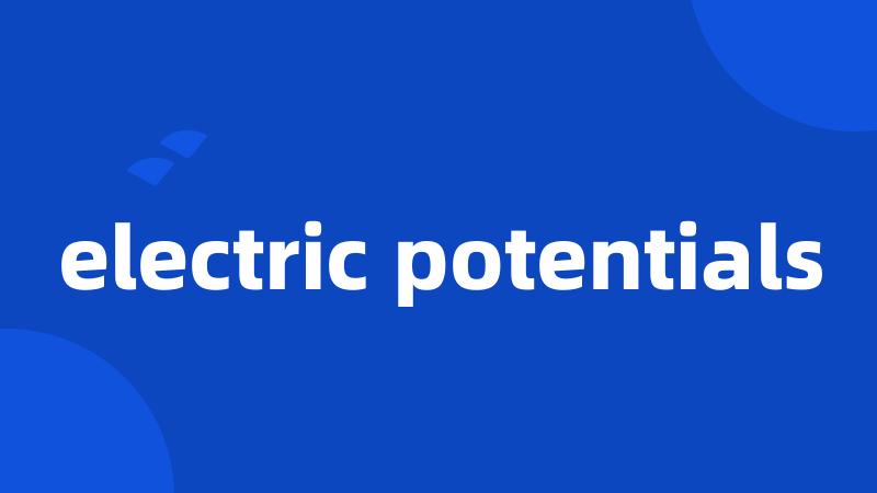 electric potentials