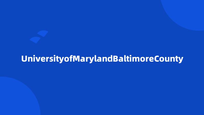 UniversityofMarylandBaltimoreCounty