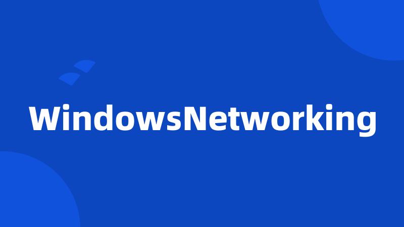 WindowsNetworking