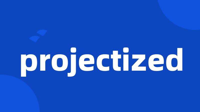 projectized