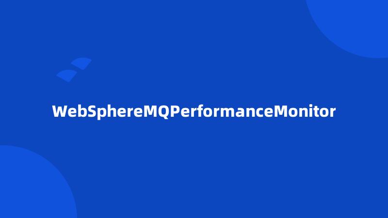 WebSphereMQPerformanceMonitor