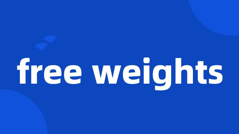 free weights